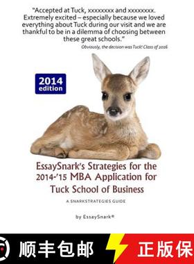 预订 EssaySnark's Strategies for the 2014-'15 MBA Application for Tuck School of Business: A SnarkStr... [9781938098222]
