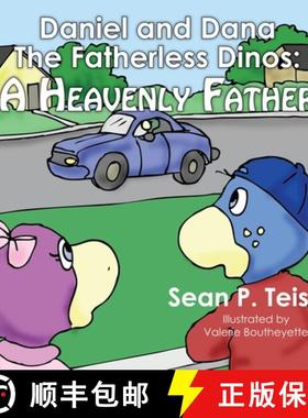 【3-4周达】Daniel and Dana the Fatherless Dinos - A Heavenly Father [9781937129200]