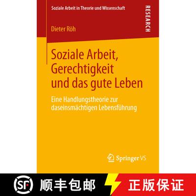 【3-4周达】Soziale Arbeit, Gerechtigkeit und das gute Leben : Eine Handlungstheorie zur daseinsmächt... [9783531193564]