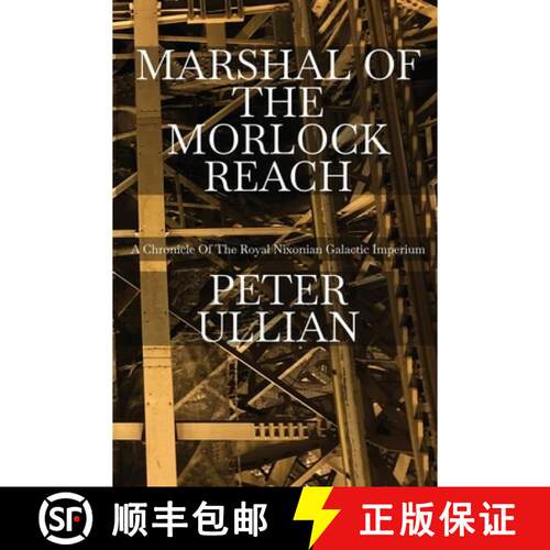 【3-4周达】Marshal of the Morlock Reach: A Chronicle of the Royal Nixonian Galactic Imperium [9781735247632]