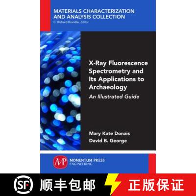 【3-4周达】X-Ray Fluorescence Spectrometry and Its Applications to Archaeology: An Illustrated Guide [9781944749293]