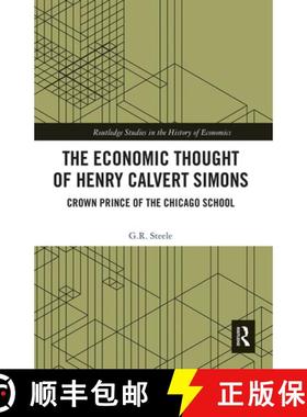 【3-4周达】The Economic Thought of Henry Calvert Simons: Crown Prince of the Chicago School [9780367667207]