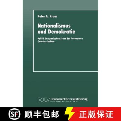 【3-4周达】Nationalismus und Demokratie : Politik im spanischen Staat der Autonomen Gemeinschaften [9783824441907]