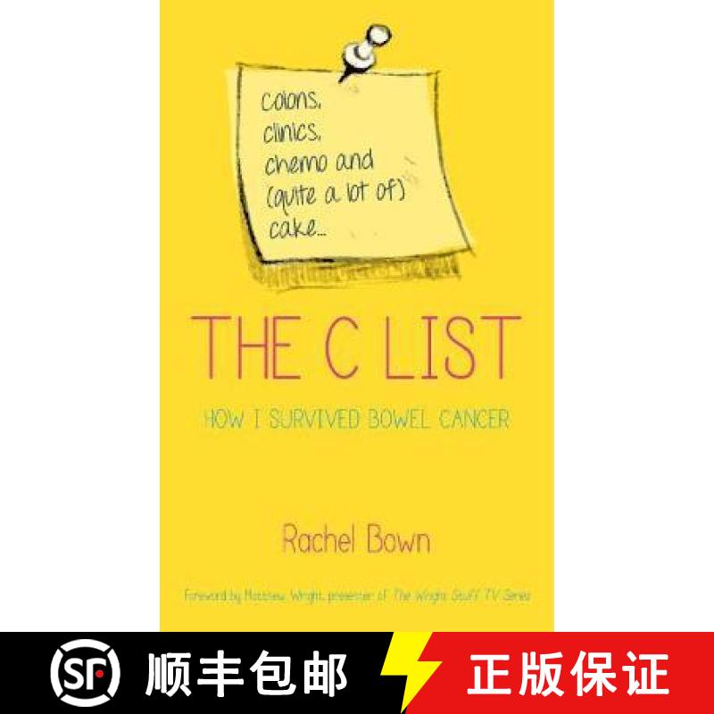 【2-3周达】C List: Colons, Clinics, Chemo and (Quite a Lot of) Cake ... How I Survived Bowel Cancer [9781780286792]