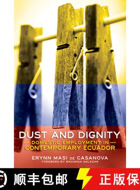【3-4周达】Dust and Dignity: Domestic Employment in Contemporary Ecuador [9781501739453]