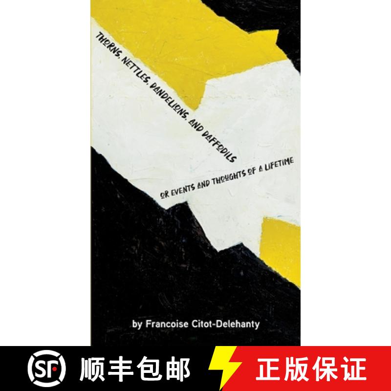 【2-3周达】Thorns, Nettles, Dandelions, and Daffodils: events and thoughts of a lifetime [9781008935730]