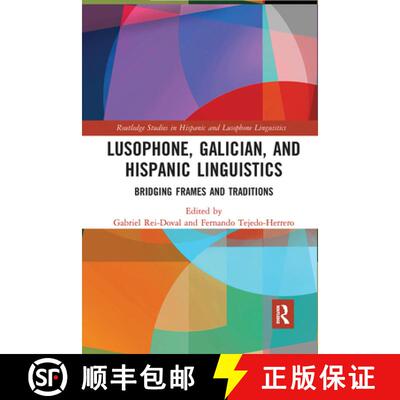预订 Lusophone, Galician, and Hispanic Linguistics: Bridging Frames and Traditions [9780367728076]