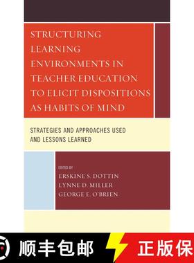 【3-4周达】Structuring Learning Environments in Teacher Education to Elicit Dispositions as Habits of... [9780761860860]