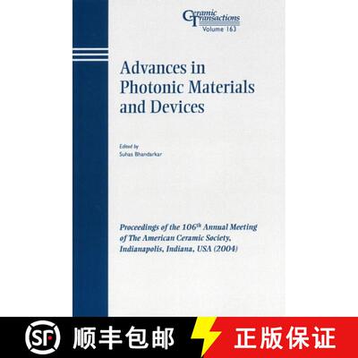 【3-4周达】Advances In Photonic Materials And Devices - Ceramic Transactions Volume 163 [Wiley材料科学] [9781574981841]