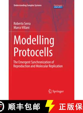 【3-4周达】Modelling Protocells : The Emergent Synchronization of Reproduction and Molecular Replication [9789402415001]
