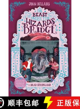 【3-4周达】Beast Under The Wizard's Bridge - The House With a Clock in Its Walls 8 [9781848128729]