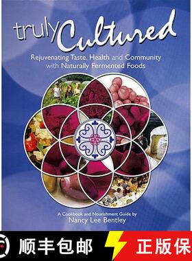 【3-4周达】Truly Cultured: Rejuvenating Taste, Health and Community with Naturally Fermented Foods [9780979883026]