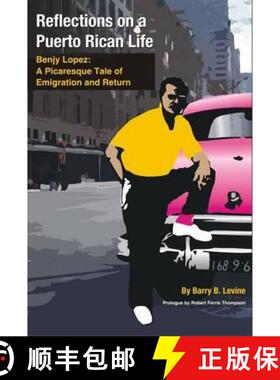 预订 Reflections on a Puerto Rican Life: Benjy Lopez - A Picaresque Tale of Emigration and Return [9781558764842]