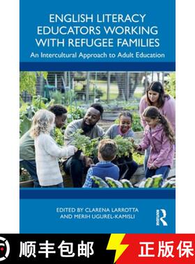 【3-4周达】English Literacy Educators Working with Refugee Families: An Intercultural Approach to Adu... [9781032699608]