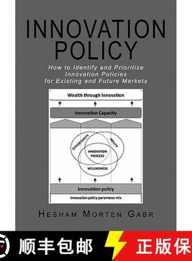 预订 Innovation Policy: How to Identify and Prioritize Innovation Policies for Existing and Future Ma... [9781439214510]