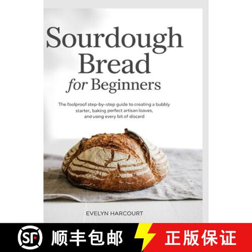 【3-4周达】精装 Sourdough Bread for Beginners The Foolproof Step-by-Step Guide to Creating a Bubbly S... [9789371236058]