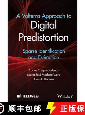 【3-4周达】精装 A Volterra Approach to Digital Predistortion – Sparse Identification and Estimation [9781394248124]
