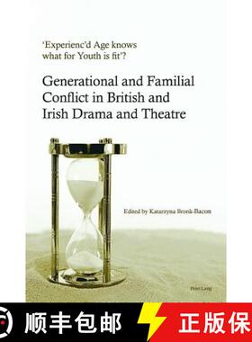 【3-4周达】'Experienc'd Age knows what for Youth is fit'? : Generational and Familial Conflict in Bri... [9781788741620]