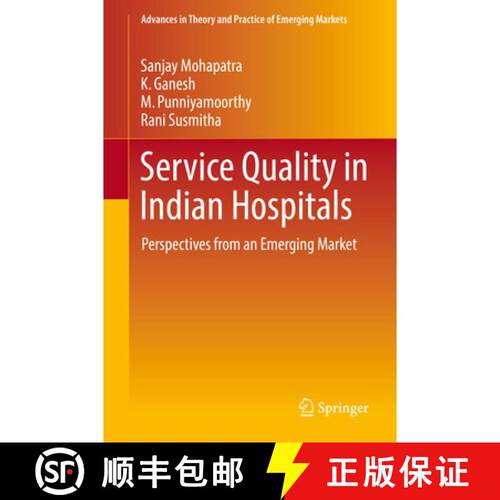 【3-4周达】精装 Service Quality in Indian Hospitals : Perspectives from an Emerging Market (1st ed. 2... [9783319678870]