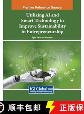 【3-4周达】Utilizing AI and Smart Technology to Improve Sustainability in Entrepreneurship [9798369348284]