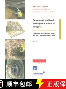 【3-4周达】Roman and Medieval Development South of Newgate: Excavations at 3-9 Newgate Street and 16-... [9781901992588]