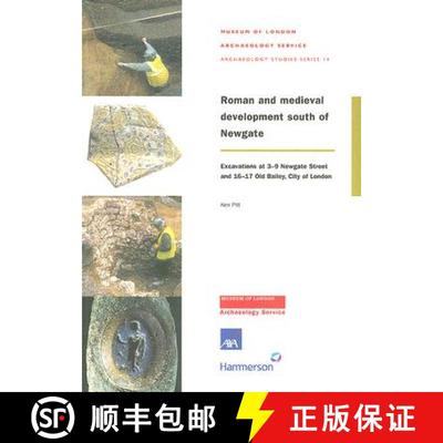 【3-4周达】Roman and Medieval Development South of Newgate: Excavations at 3-9 Newgate Street and 16-... [9781901992588]