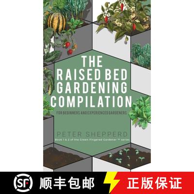 【3-4周达】精装 Raised Bed Gardening Compilation for Beginners and Experienced Gardeners: The ultimat... [9781913871543]