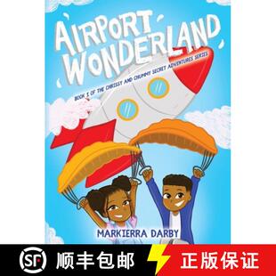 【3-4周达】Airport Wonderland: Book 1 of the Chrissy and Chummy Secret Adventures Series [9798885902472]