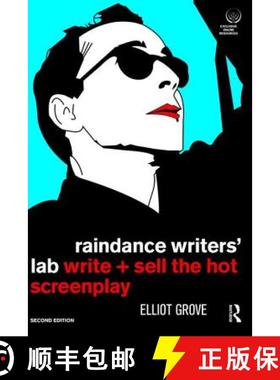 【3-4周达】Raindance Writers' Lab Write + Sell the Hot Screenplay: Write + Sell the Hot Screenplay [9781138466340]