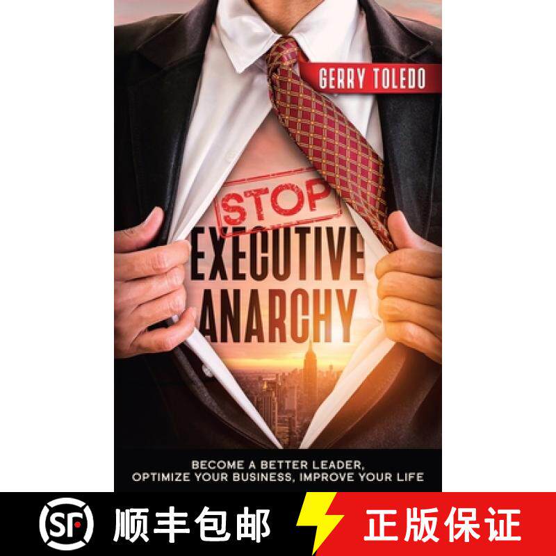 【3-4周达】Stop Executive Anarchy: Become a Better Leader, Optimize Your Business, Improve Your Life [9781945209215]