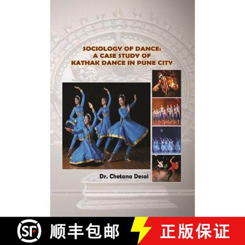 【3-4周达】SOCIOLOGY OF DANCE:  A CASE STUDY OF  KATHAK DANCE IN PUNE CITY [9780359859672]