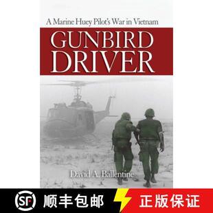 【3-4周达】Gunbird Driver : A Marine Huey Pilot's War in Vietnam [9781682476574]