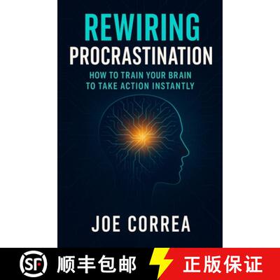 【3-4周达】Rewiring Procrastination: How to Train Your Brain to Take Action Instantly [9798349678400]
