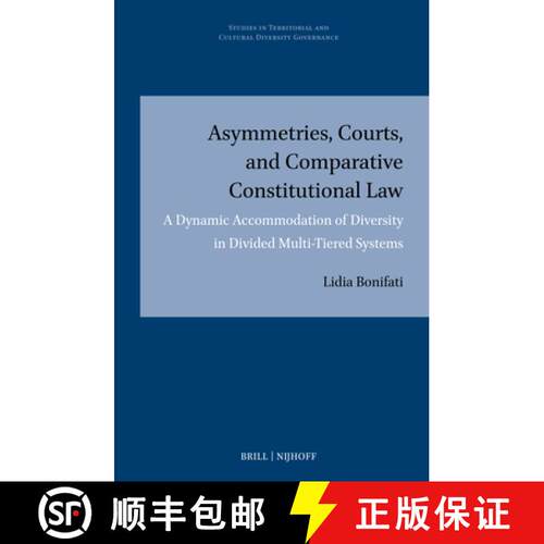 预订 精装 Asymmetries, Courts, and Comparative Constitutional Law: A Dynamic Accommodation of Diversi... [9789004736870]