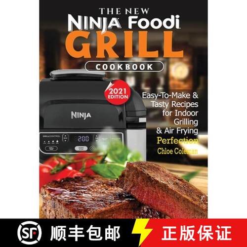 【3-4周达】The New Ninja Foodi Grill Cookbook: Easy-To-Make & Tasty Recipes For Indoor Grilling &... [9781952504914]