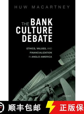 【3-4周达】The Bank Culture Debate: Ethics, Values, and Financialization in Anglo-America [9780198843764]