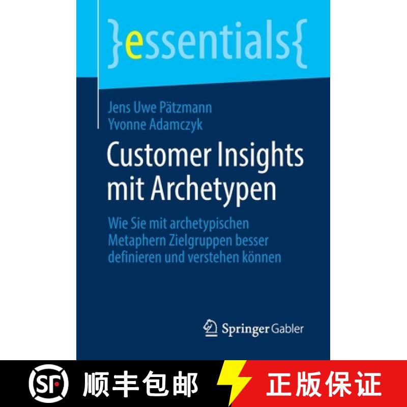 【3-4周达】Customer Insights mit Archetypen : Wie Sie mit archetypischen Metaphern Zielgruppen besser... [9783658307479]