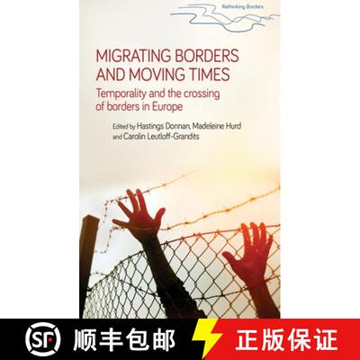 【3-4周达】精装 Migrating borders and moving times : Temporality and the crossing of borders in Europe [9781526115386]