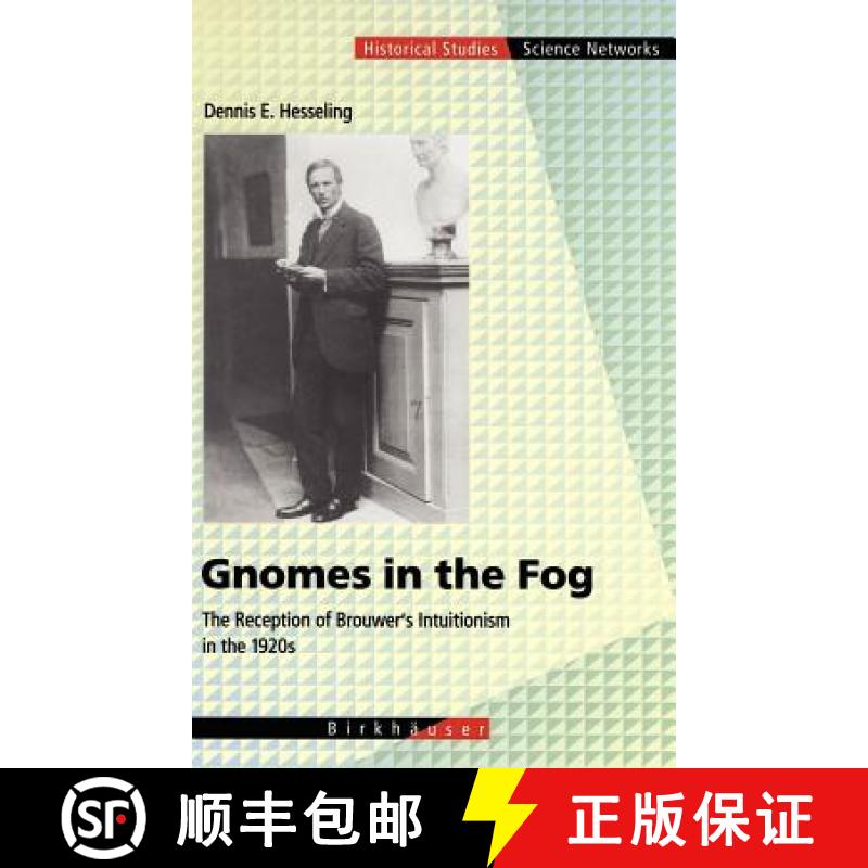 【3-4周达】Gnomes in the Fog : The Reception of Brouwer's Intuitionism in the 1920s [9783764365363]