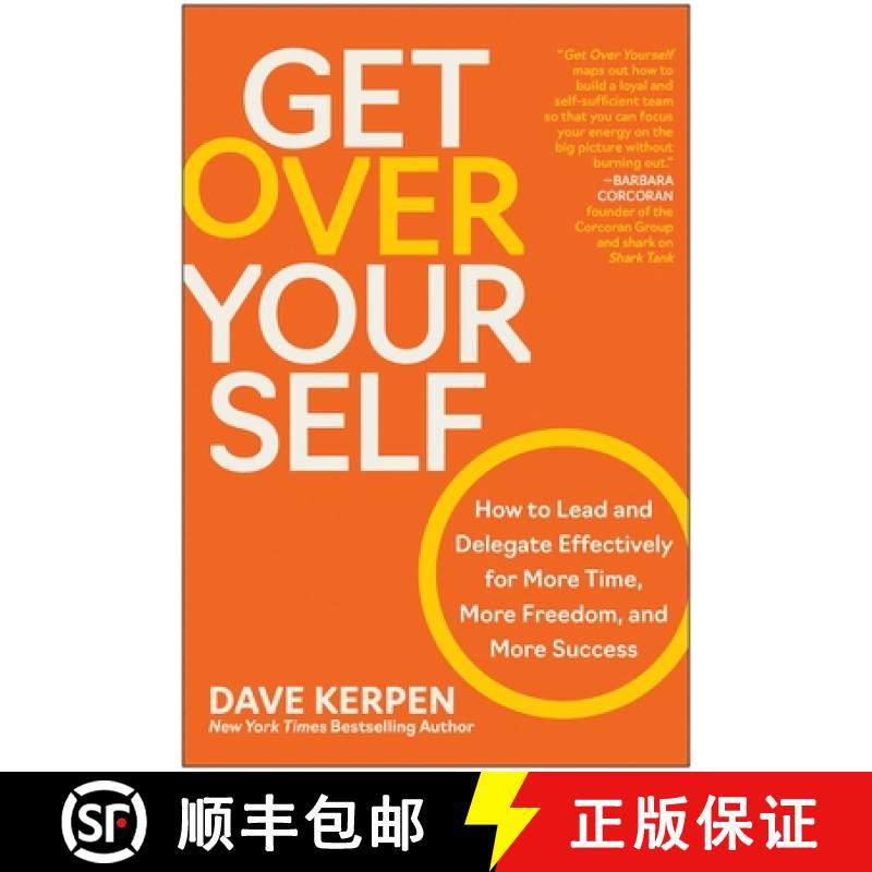 【3-4周达】Get Over Yourself: How to Lead and Delegate Effectively for More Time, More Freedom, and M... [9781637744468]
