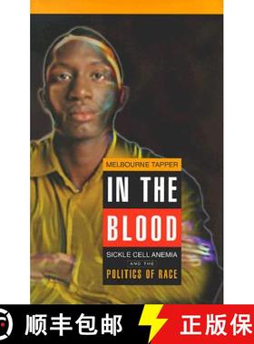【3-4周达】In the Blood: Sickle Cell Anemia and the Politics of Race [9780812234718]