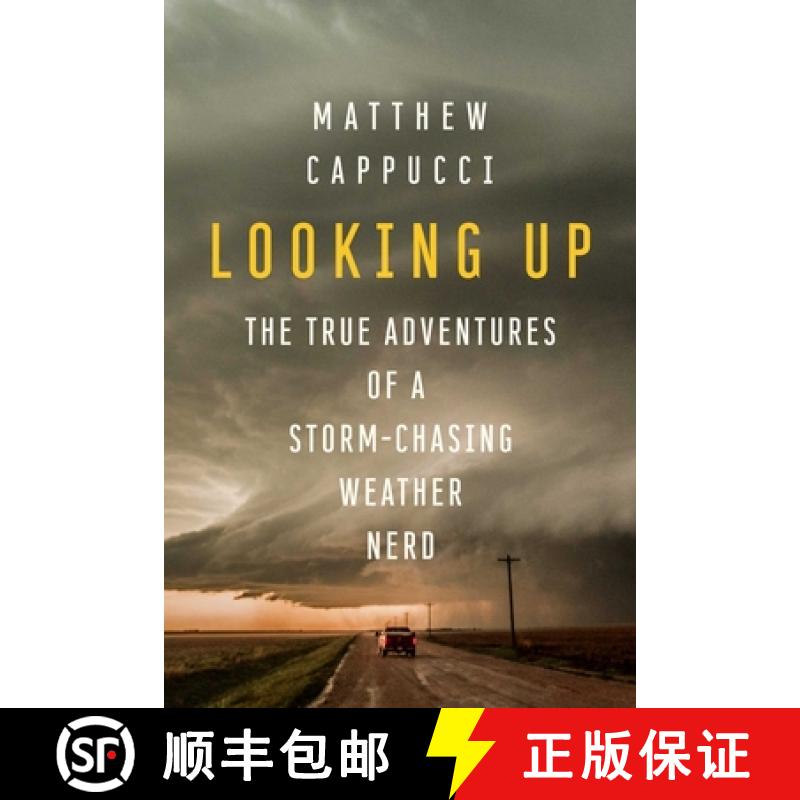 【3-4周达】Looking Up: The True Adventures of a Storm-Chasing Weather Nerd [9781639362011]