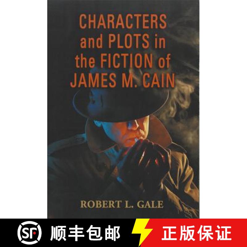【2-3周达】Characters and Plots in the Fiction of James M. Cain [9780786459698]