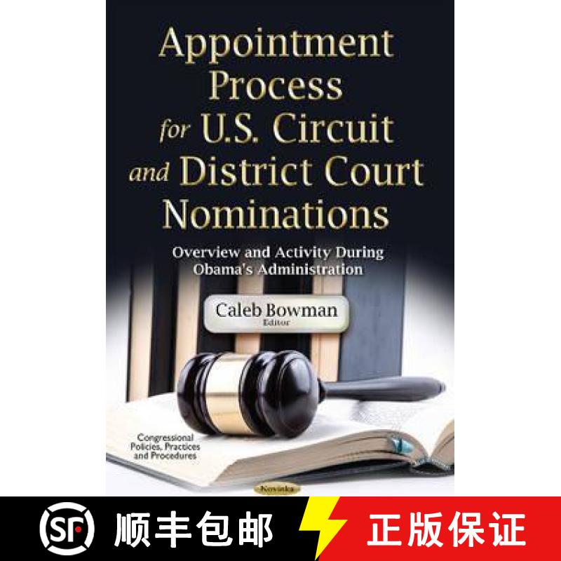 【3-4周达】Appointment Process for U.S. Circuit and District Court Nominations: Overview and Activity... [9781634855877]