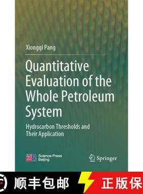 【3-4周达】Quantitative Evaluation of the Whole Petroleum System: Hydrocarbon Thresholds and Their Ap... [9789819903276]