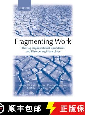 【3-4周达】Fragmenting Work: Blurring Organizational Boundaries and Disordering Hierarchies [9780199262243]