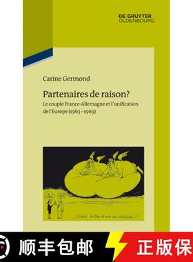 预订 Partenaires de Raison?: Le Couple France-Allemagne Et l'Unification de l'Europe (1963-1969) [9783486709407]