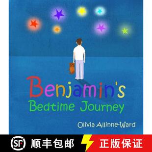 【3-4周达】Benjamin's Bedtime Journey: A story to help your child fall asleep quickly and gently [9780995502734]