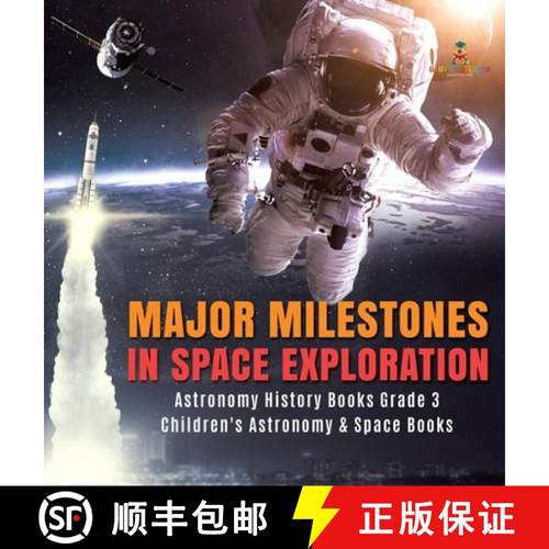 【3-4周达】Major Milestones in Space Exploration | Astronomy History Books Grade 3 | Children's Astro... [9781541974791]