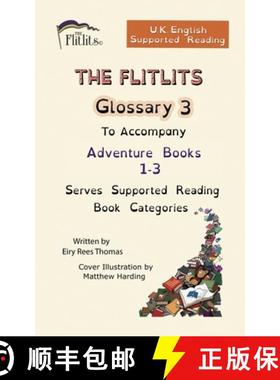 预订 THE FLITLITS, Glossary 3, To Accompany Adventure Books 1-3, Serves Supported Reading Book Catego... [9781916779389]